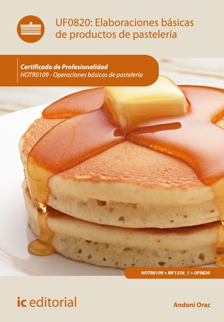 Elaboraciones básicas de productos de pastelería. HOTR0109 - Antonio Caro Sánchez-Lafuente