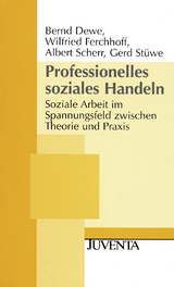 Professionelles soziales Handeln - Bernd Dewe, Wilfried Ferchhoff, Albert Scherr, Gerd Stüwe