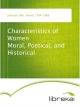 Characteristics of Women Moral, Poetical, and Historical - Mrs. (Anna) Jameson