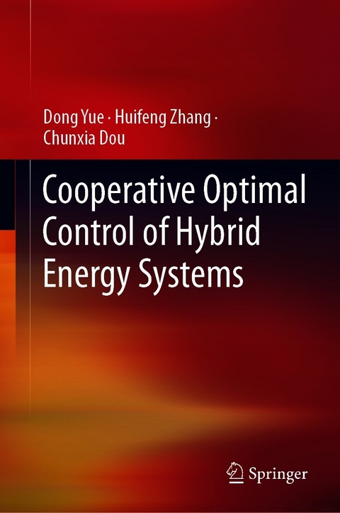 Cooperative Optimal Control of Hybrid Energy Systems -  Chunxia Dou,  Dong Yue,  Huifeng Zhang