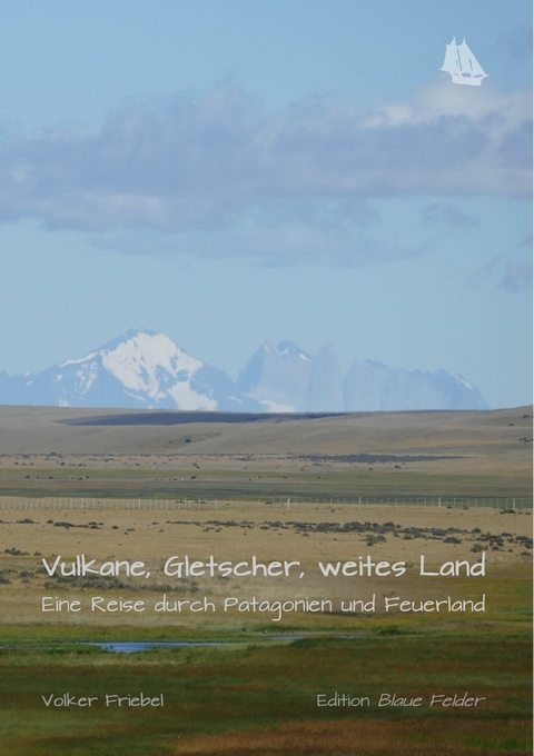Vulkane, Gletscher, weites Land - Volker Friebel
