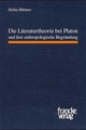 Die Literaturtheorie bei Platon und ihre anthropologische Begründung - Stefan Büttner
