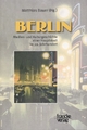 Berlin: Medien- und Kulturgeschichte einer Hauptstadt im 20. Jahrhundert
