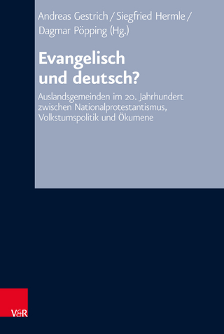 Evangelisch und deutsch? - Andreas Gestrich; Siegfried Hermle; Dagmar Pöpping