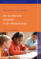Der künstlerische Unterricht in der Waldorfschule. Malen und Zeichnen - Margrit Jünemann, Fritz Weitmann