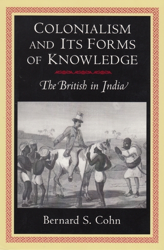 Colonialism and Its Forms of Knowledge - Bernard S. Cohn