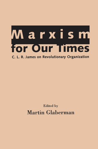 Marxism for Our Times - Martin Glaberman