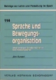 Sprache und Bewegungsorganisation: Untersuchungen zur Selbstinstruktion beim Bewgungslernen (Beitrage zur Lehre und Forschung im Sport) (German Edition)