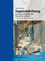 Fugenabdichtung bei wasserundurchlässigen Bauwerken aus Beton - Rainer Hohmann