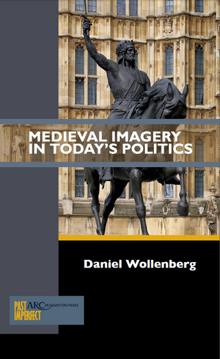 Medieval Imagery in Today's Politics - Wollenberg Daniel Wollenberg