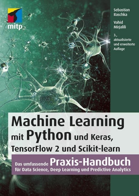 Machine Learning mit Python und Keras, TensorFlow 2 und Scikit-learn -  Sebastian Raschka,  Vahid Mirjalili
