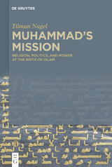 Muhammad's Mission -  Tilman Nagel