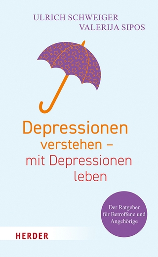 Depressionen verstehen - mit Depressionen leben - Ulrich Schweiger; Valerija Sipos