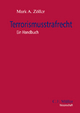 Terrorismusstrafrecht - Mark A. Zöller