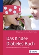 Das Kinder-Diabetes-Buch: Glücklich groß werden mit Diabetes Typ 1