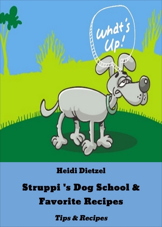Struppi 's Dog School & Favorite Recipes - Heidi Dietzel