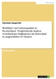 Wohlfahrt und Lebensqualität in Deutschland - Vergleichende Analyse verschiedener Indikatoren im Zeitverlauf in ausgewählten EU-Staaten - Christian Haupricht