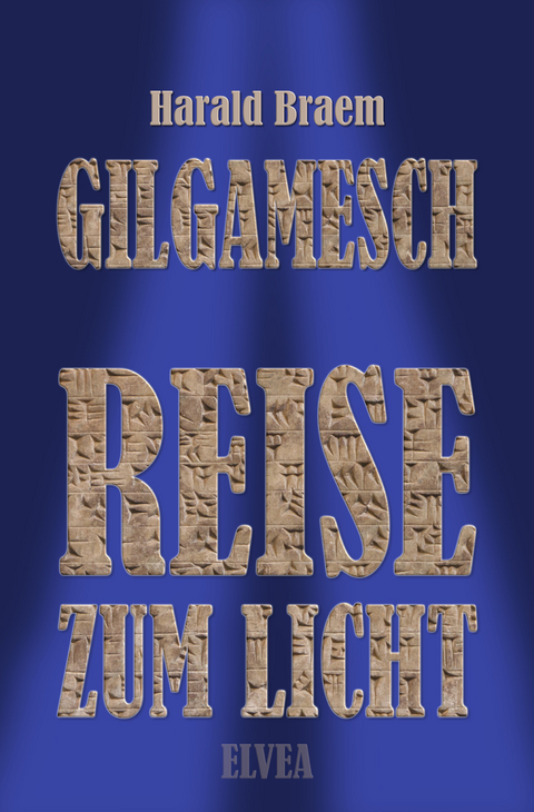 Gilgamesch: Reise zum Licht - Harald Braem