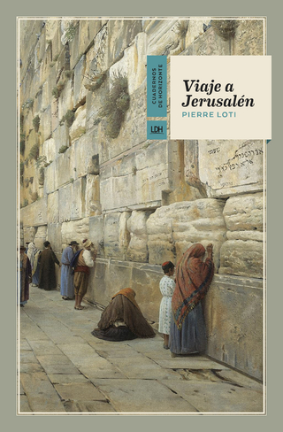Viaje a Jerusalén - Pierre Loti