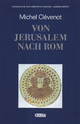 Geschichte des Christentums, 12 Bde., Von Jerusalem nach Rom
