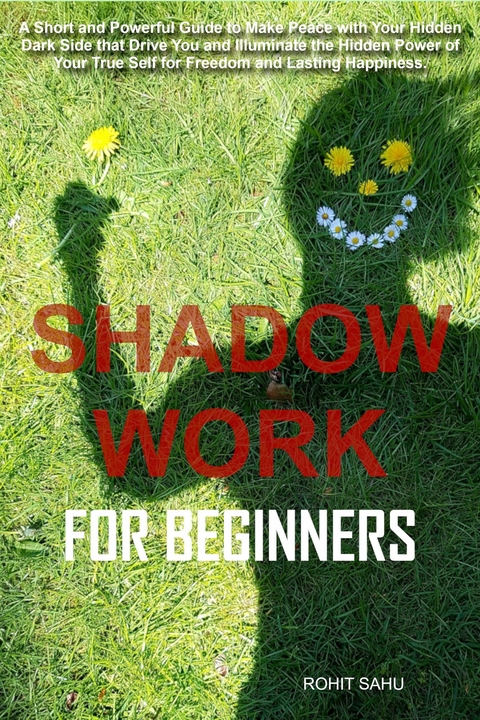Shadow Work For Beginners - Rohit Sahu
