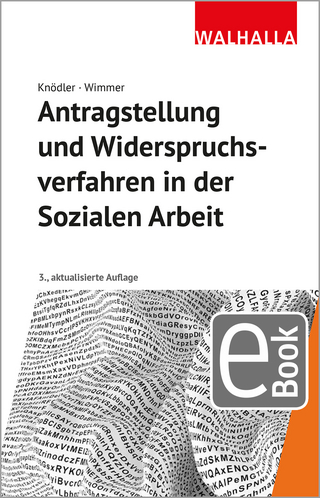 Antragstellung und Widerspruchsverfahren in der Sozialen Arbeit - Christoph Knödler; Kerstin Wimmer