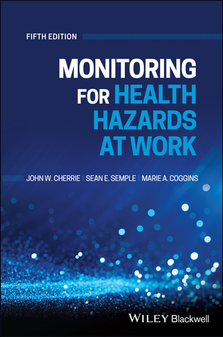 Monitoring for Health Hazards at Work - John Cherrie; Sean Semple; Marie Coggins