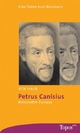 Petrus Canisius: Botschafter Europas (Topos plus - Taschenbücher)