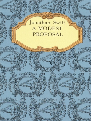 A Modest Proposal. A Modest Proposal For preventing the Children of Poor People From being a Burthen to Their Parents or Country, and For making them Beneficial to the Publick - Jonathan Swift