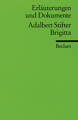 Erläuterungen und Dokumente zu Adalbert Stifter: Brigitta - Ulrich Dittmann