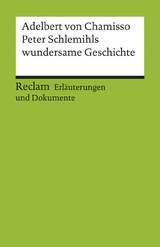 Erläuterungen und Dokumente zu Adelbert von Chamisso: Peter Schlemihls wundersame Geschichte - Dagmar Walach