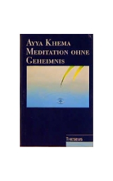 Meditation ohne Geheimnis - Ayya Khema