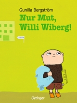 Nur Mut, Willi Wiberg! - Gunilla Bergström