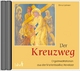 Der Kreuzweg, 1 Audio-CD