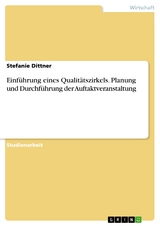 Einführung eines Qualitätszirkels. Planung und Durchführung der Auftaktveranstaltung - Stefanie Dittner