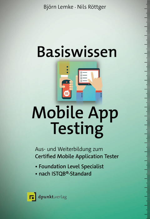 Basiswissen Mobile App Testing -  Björn Lemke,  Nils Röttger