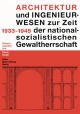 Architektur und Ingenieurwesen zur Zeit der nationalsozialistischen Gewaltherrschaft 1933-1945