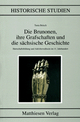 Die Brunonen, ihre Grafschaften und die sächsische Geschichte (Historische Studien)