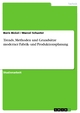 Trends, Methoden und Grundsätze moderner Fabrik- und Produktionsplanung - Boris Bickel; Marcel Schuster
