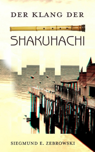 Der Klang der Shakuhachi - Siegmund Eduard Zebrowski