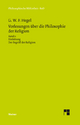Philosophische Bibliothek, Bd.459, Vorlesungen über die Philosophie der Religion I, Einleitung in die Philosophie der Religion. Der Begriff der Religion.