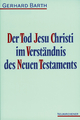 Der Tod Jesu Christi im Verständnis des Neuen Testaments