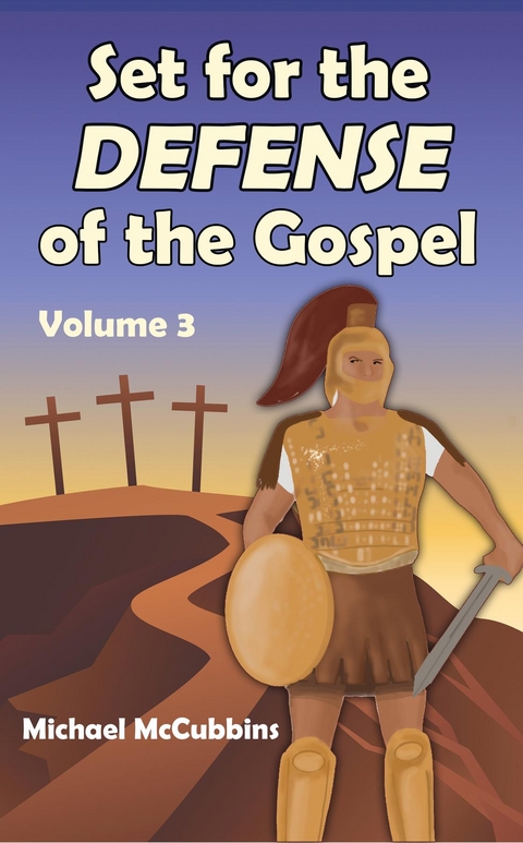 Set for the Defense of the Gospel -  Michael McCubbins