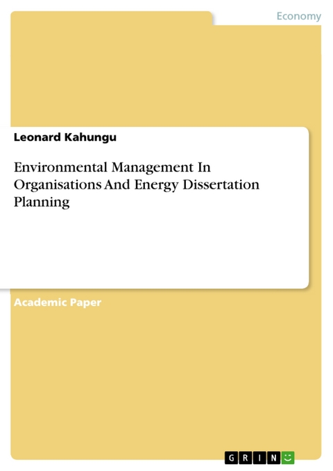 Environmental Management In Organisations And Energy Dissertation Planning - Leonard Kahungu