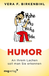 Humor: An Ihrem Lachen soll man Sie erkennen - Vera F. Birkenbihl