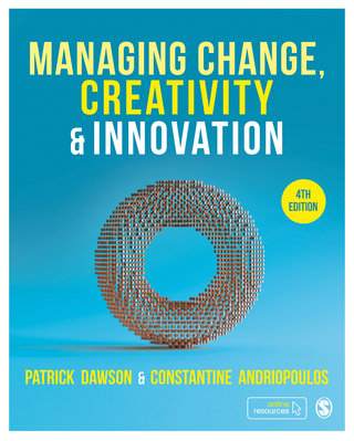 Managing Change, Creativity and Innovation - Patrick Dawson; Costas Andriopoulos