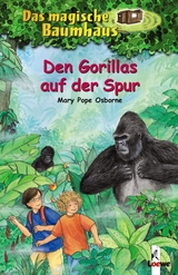 Das magische Baumhaus (Band 24) - Den Gorillas auf der Spur - Mary Pope Osborne