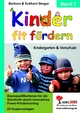 Kinder fit fördern in Kindergarten und Vorschule / Band 1