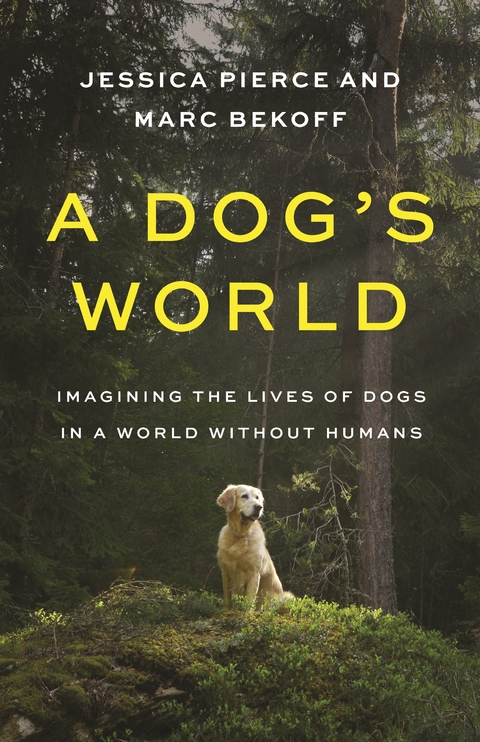 Dog's World -  Marc Bekoff,  Jessica Pierce
