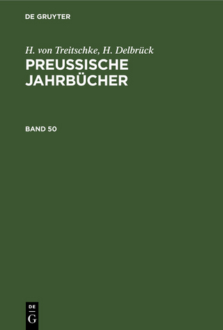H. von Treitschke; H. Delbrück: Preußische Jahrbücher. Band 50 - H. Von Treitschke; H. Delbrück